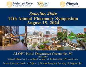 14th Annual Pharmacy Symposium hosted by Winyah Pharmacy, Guardian Pharmacy of the Piedmont, and Preferred Care Pharmacy on August 15th, 2024